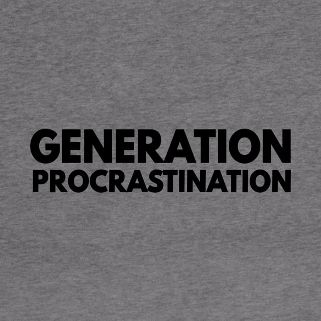generation procrastination by Anthony88